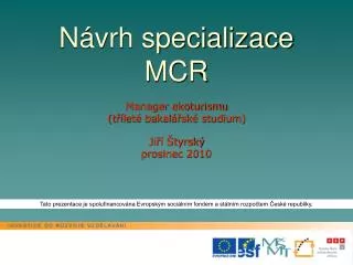 Návrh specializace MCR