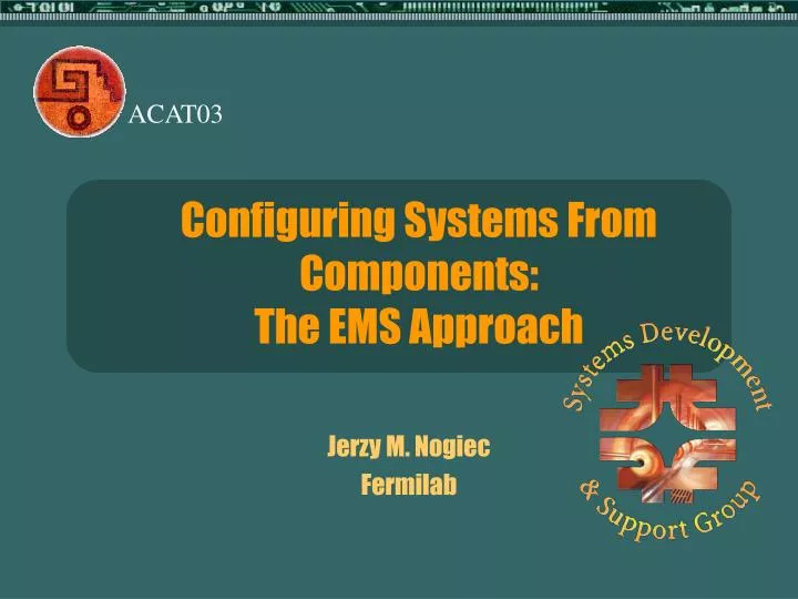 configuring systems from components the ems approach