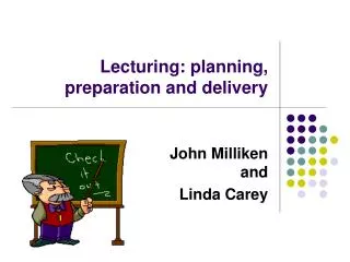 Lecturing: planning, preparation and delivery
