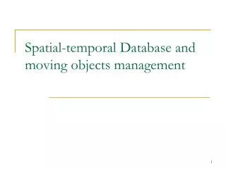 Spatial-temporal Database and moving objects management