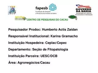 Pesquisador Prodoc: Humberto Actis Zaidan Responsável Institucional: Karina Gramacho