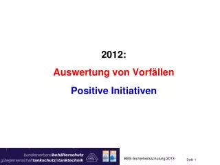 2012: Auswertung von Vorfällen Positive Initiativen