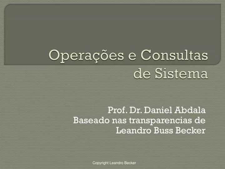 opera es e consultas de sistema