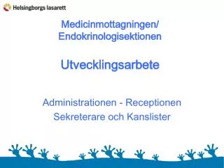 Medicinmottagningen/ Endokrinologisektionen Utvecklingsarbete