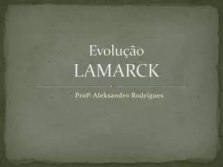 Evolução LAMARCK