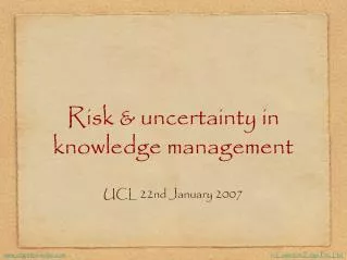 Risk &amp; uncertainty in knowledge management