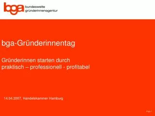 bga-Gründerinnentag Gründerinnen starten durch praktisch – professionell - profitabel