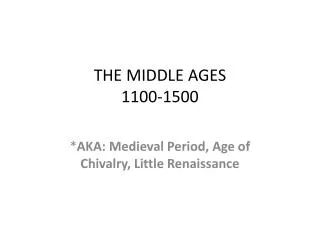 THE MIDDLE AGES 1100-1500