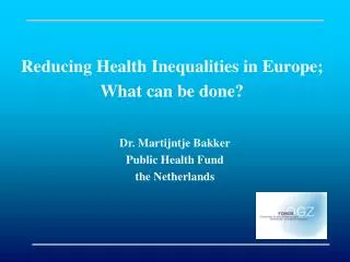 Reducing Health Inequalities in Europe; What can be done?