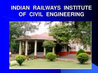 INDIAN RAILWAYS INSTITUTE OF CIVIL ENGINEERING
