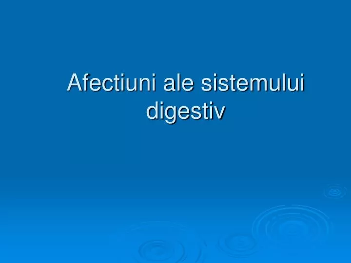afectiuni ale sistemului digestiv