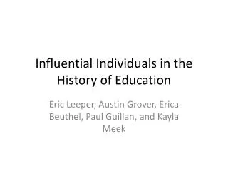 Influential Individuals in t he History of Education