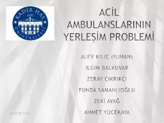 ACİL AMBULANSLARININ YERLEŞİM PROBLEMİ