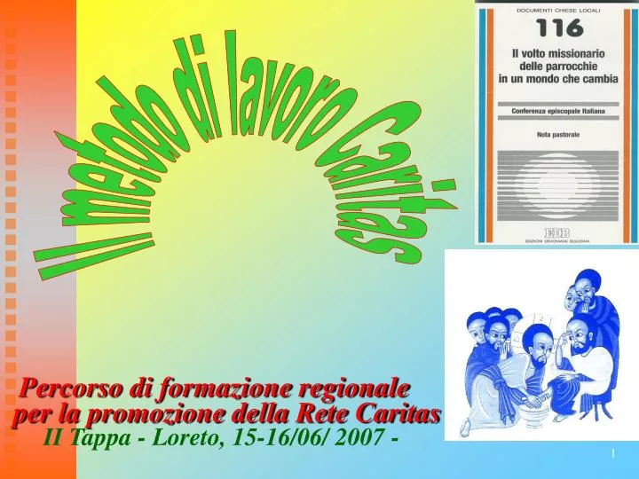 percorso di formazione regionale per la promozione della rete caritas ii tappa loreto 15 16 06 2007