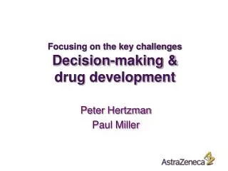Focusing on the key challenges Decision-making &amp; drug development