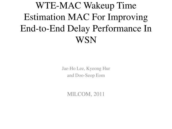 wte mac wakeup time estimation mac for improving end to end delay performance in wsn