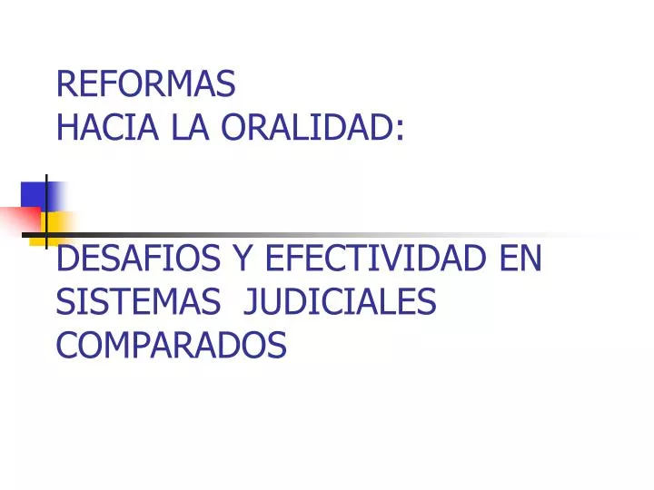 reformas hacia la oralidad desafios y efectividad en sistemas judiciales comparados
