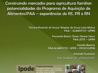 Cimone Rozendo de Souza/ Wagner de Souza Leite Molina PAA – ALIMENTOS -UFRN