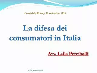 Conviviale Rotary, 18 settembre 2014 La difesa dei consumatori in Italia