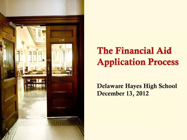 the financial aid application process delaware hayes high school december 13 2012