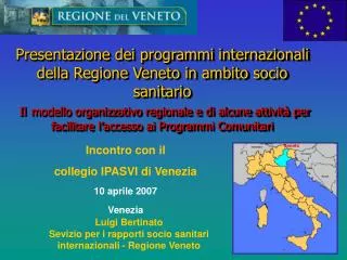 Incontro con il collegio IPASVI di Venezia 10 aprile 2007 Venezia