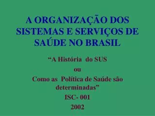 A ORGANIZAÇÃO DOS SISTEMAS E SERVIÇOS DE SAÚDE NO BRASIL