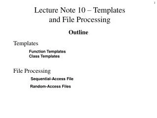 Lecture Note 10 – Templates and File Processing