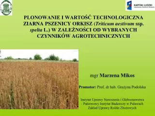 mgr Marzena Mikos Promotor: Prof. dr hab. Grażyna Podolska