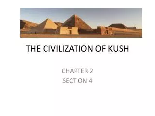 THE CIVILIZATION OF KUSH