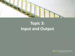 Topic 3: Input and Output