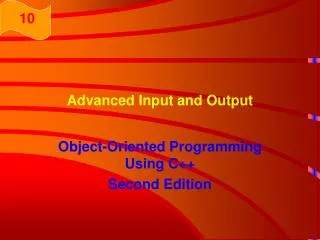 Advanced Input and Output