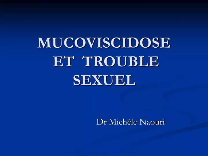 mucoviscidose et trouble sexuel