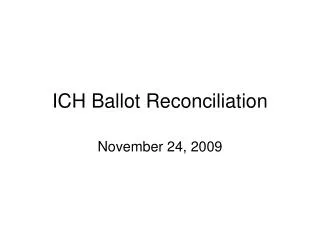 ICH Ballot Reconciliation