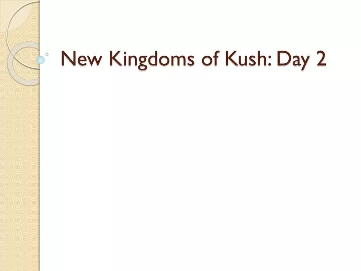 new kingdoms of kush day 2