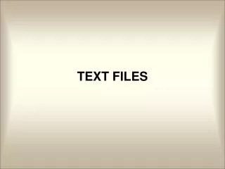 TEXT FILES