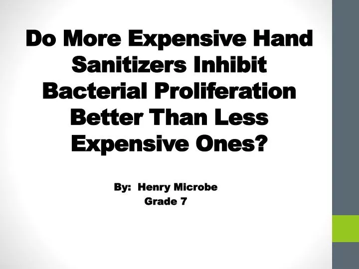 do more expensive hand sanitizers inhibit bacterial proliferation better than less expensive ones