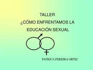 TALLER ¿CÓMO ENFRENTAMOS LA EDUCACIÓN SEXUAL