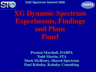 XG Dynamic Spectrum Experiments, Findings and Plans Panel