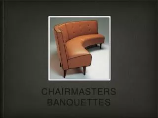 Chairmasters Banquettes