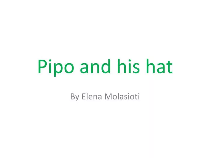 pipo and his hat