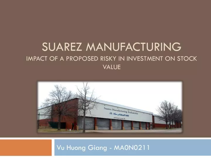 suarez manufacturing impact of a proposed risky in investment on stock value