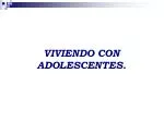 VIVIENDO CON ADOLESCENTES. - slide 1