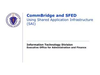 CommBridge and SFED Using Shared Application Infrastructure (SAI)