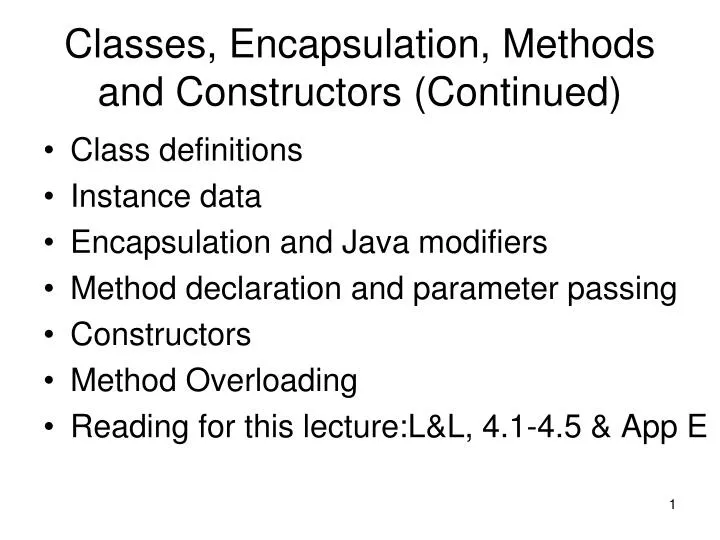 classes encapsulation methods and constructors continued