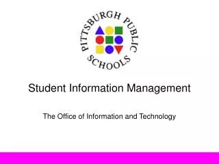 Student Information Management The Office of Information and Technology