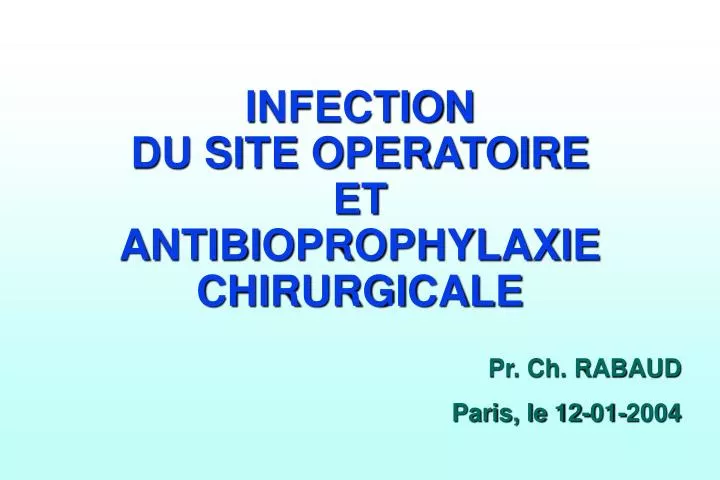 infection du site operatoire et antibioprophylaxie chirurgicale