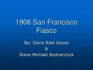 1906 San Francisco Fiasco
