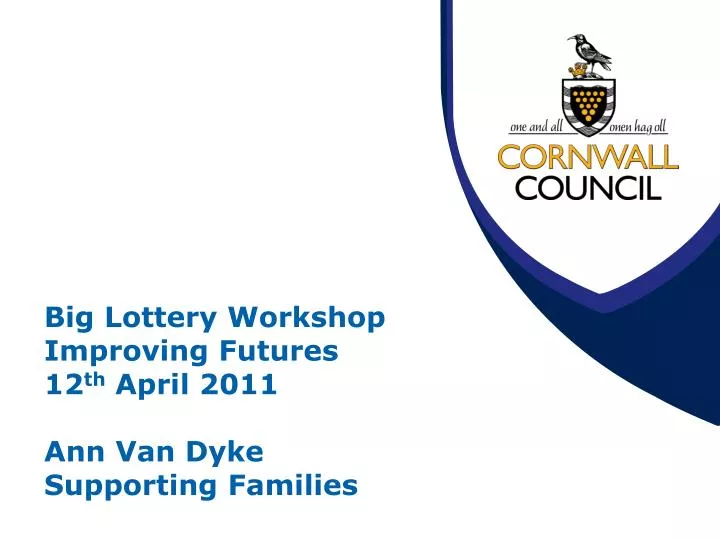 big lottery workshop improving futures 12 th april 2011 ann van dyke supporting families