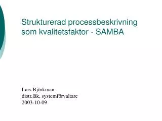 Strukturerad processbeskrivning som kvalitetsfaktor - SAMBA