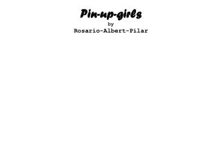 Pin-up-girls by Rosario-Albert-Pilar